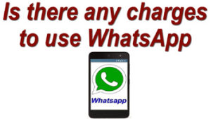 Read more about the article Is there any charges to use WhatsApp