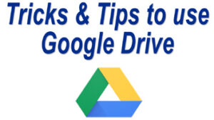 Read more about the article Tricks & Tips to use Google Drive